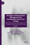 Strategic Communication Management For Development And Social Change Perspectives From The African Region 1st Edition Tsietsi Mmutle