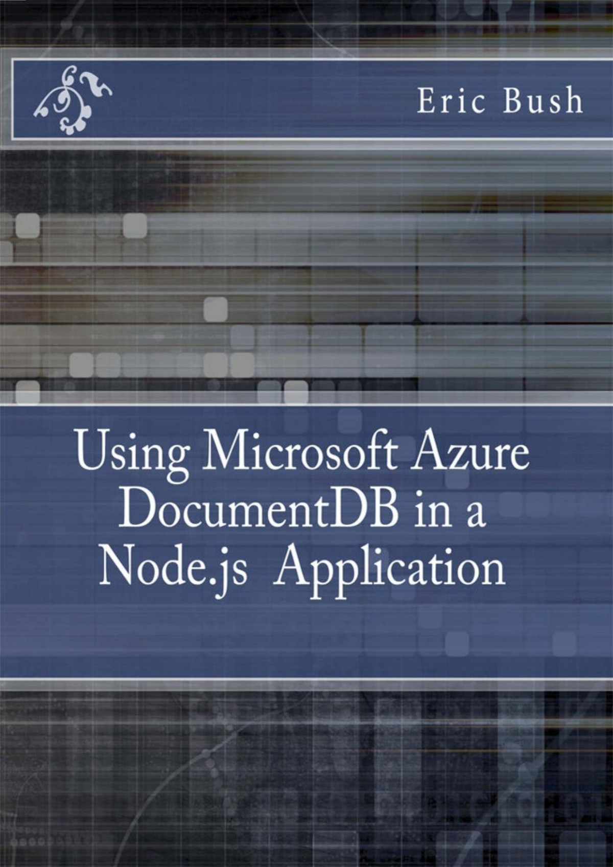 Using Microsoft Azure Documentdb In A Nodejs Application Eric Bush