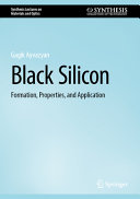 Black Silicon Formation Properties And Application Gagik Ayvazyan