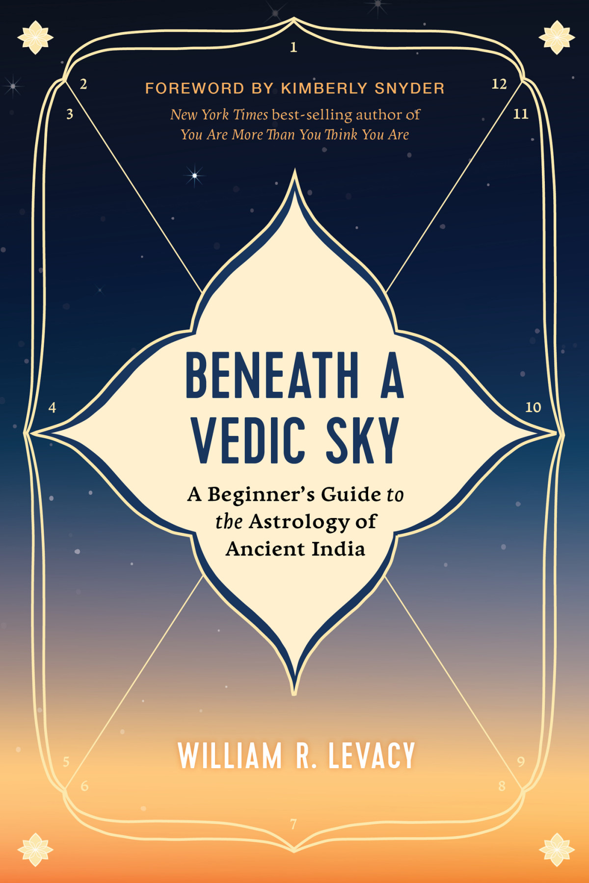 Beneath A Vedic Sky A Beginners Guide To The Astrology Of Ancient India 2nd William R Levacy