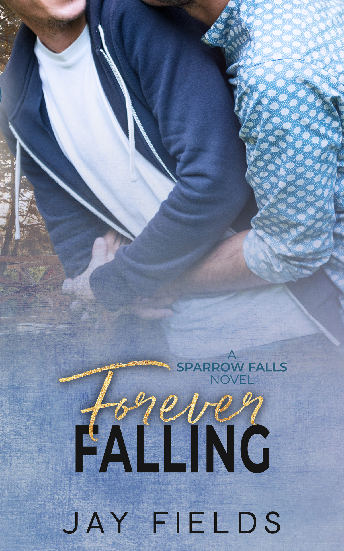 Forever Falling Sparrow Falls Book 4 Mm Jay Fields