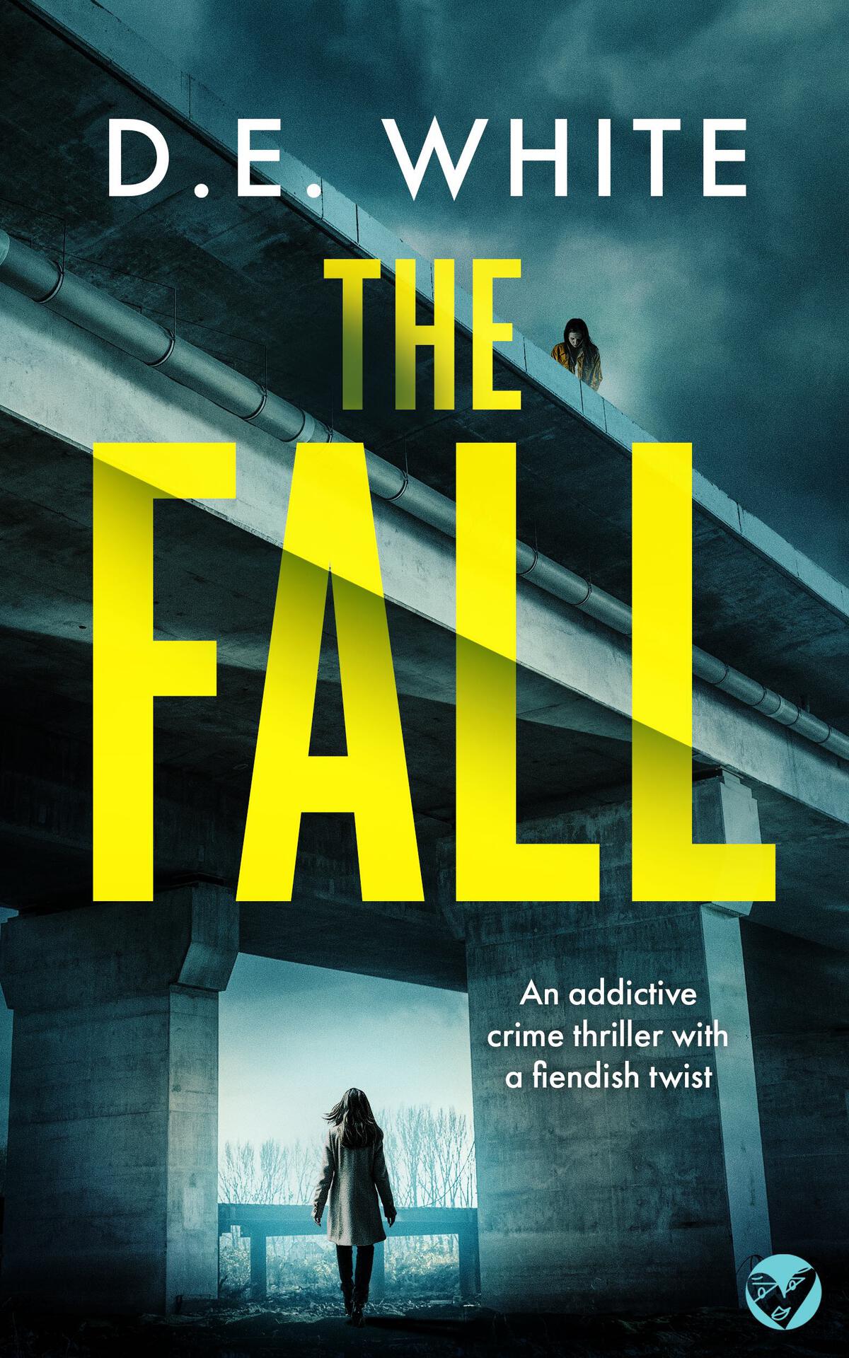 The Fall An Addictive Crime Thriller With A Fiendish Twist Detective Dove Milson Book 5 D E White