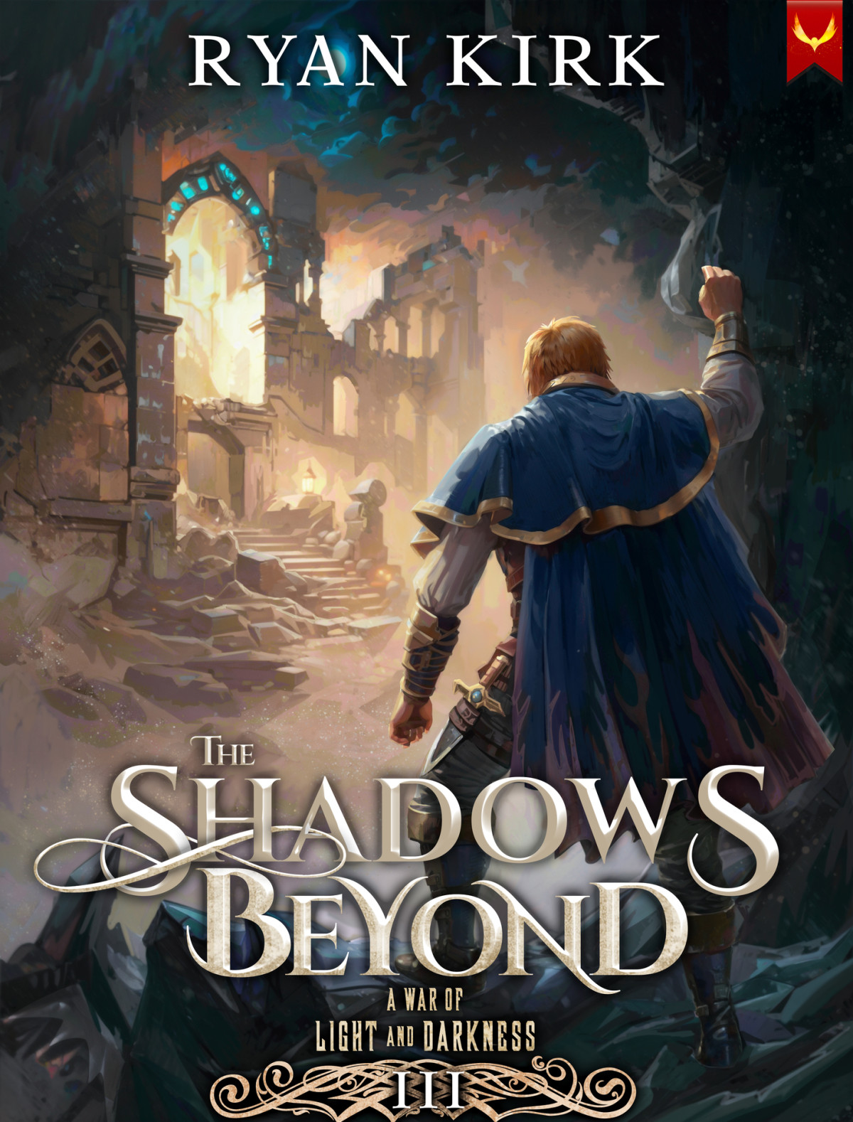 The Shadows Beyond A War Of Light And Shadow Book 3 Ryan Kirk