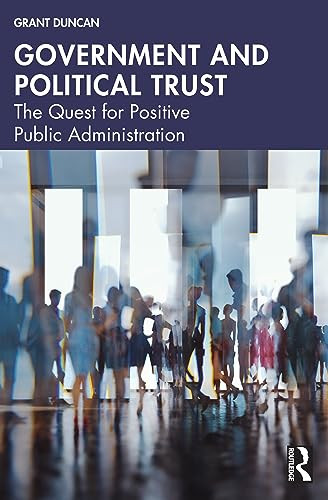 Government And Political Trust 1st Edition Duncan Grant