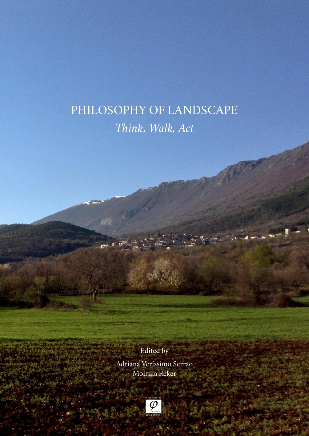 Philosophy Of Landscape Think Walk Act Adriana Verssimo Serro Moirika Reker