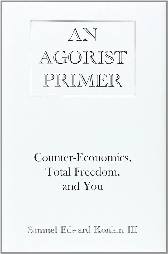 An Agorist Primer Samuel Edward Konkin Iii