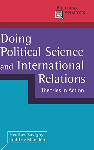 Doing Political Science And International Relations Theories In Action 2011th Edition Savigny