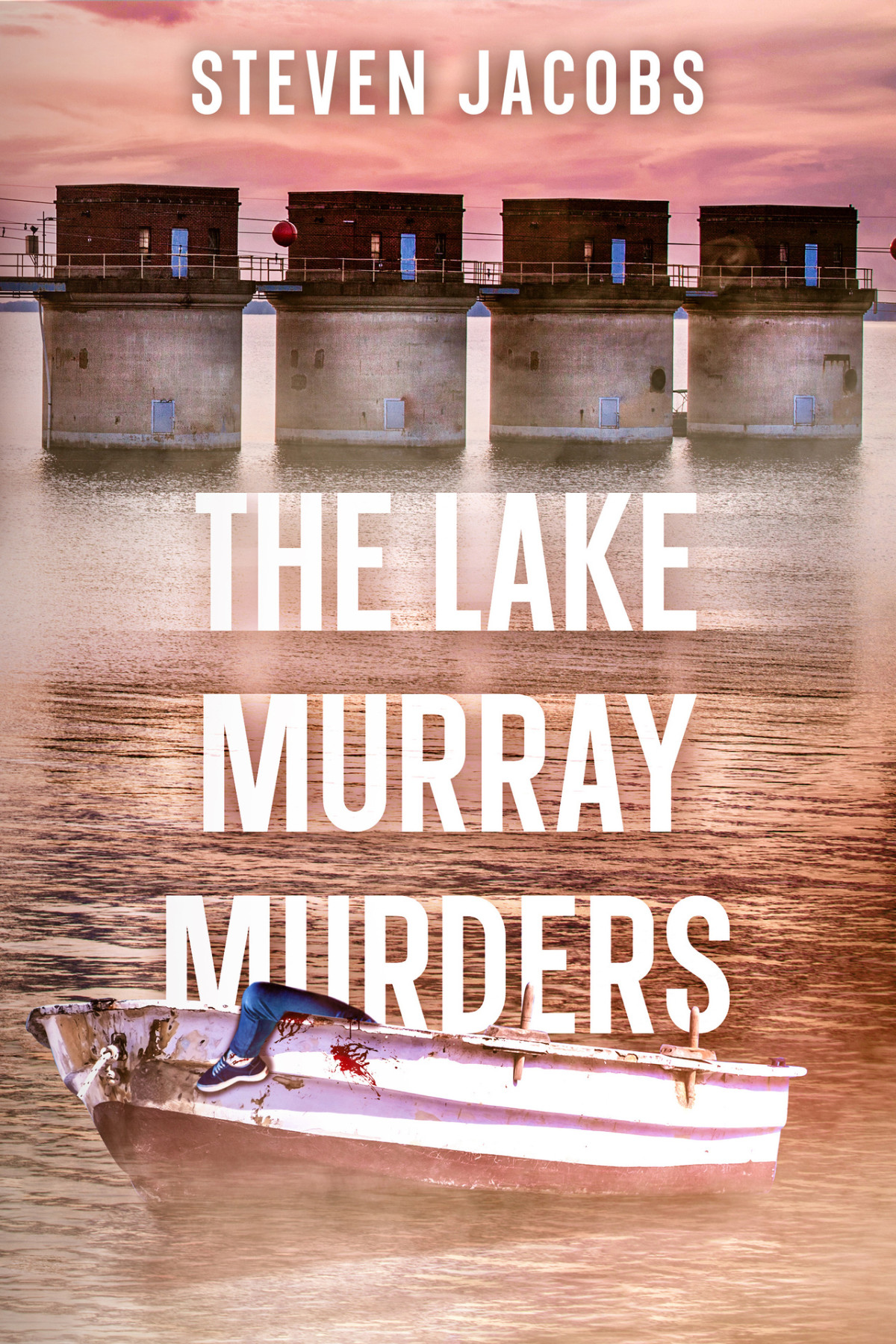 The Lake Murray Murders 1st Edition Steven Jacobs