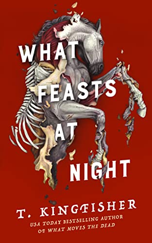 What Feasts At Night Sworn Soldier 2 1st Edition T Kingfisher