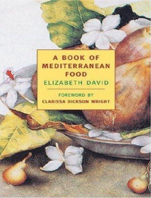 A Book Of Mediterranean Food Elizabeth David
