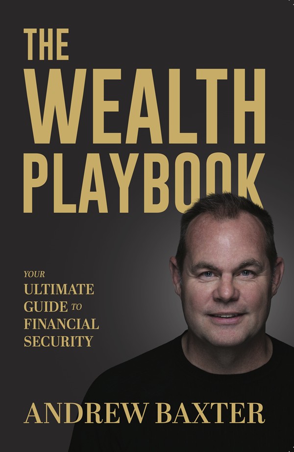 The Wealth Playbook Your Ultimate Guide To Financial Security Andrew Baxter