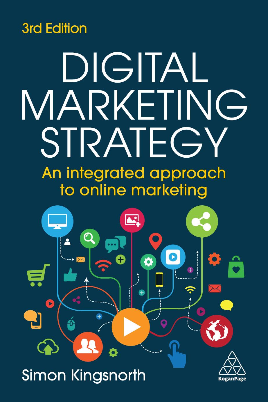 Digital Marketing Strategy An Integrated Approach To Online Marketing 3rd Simon Kingsnorth