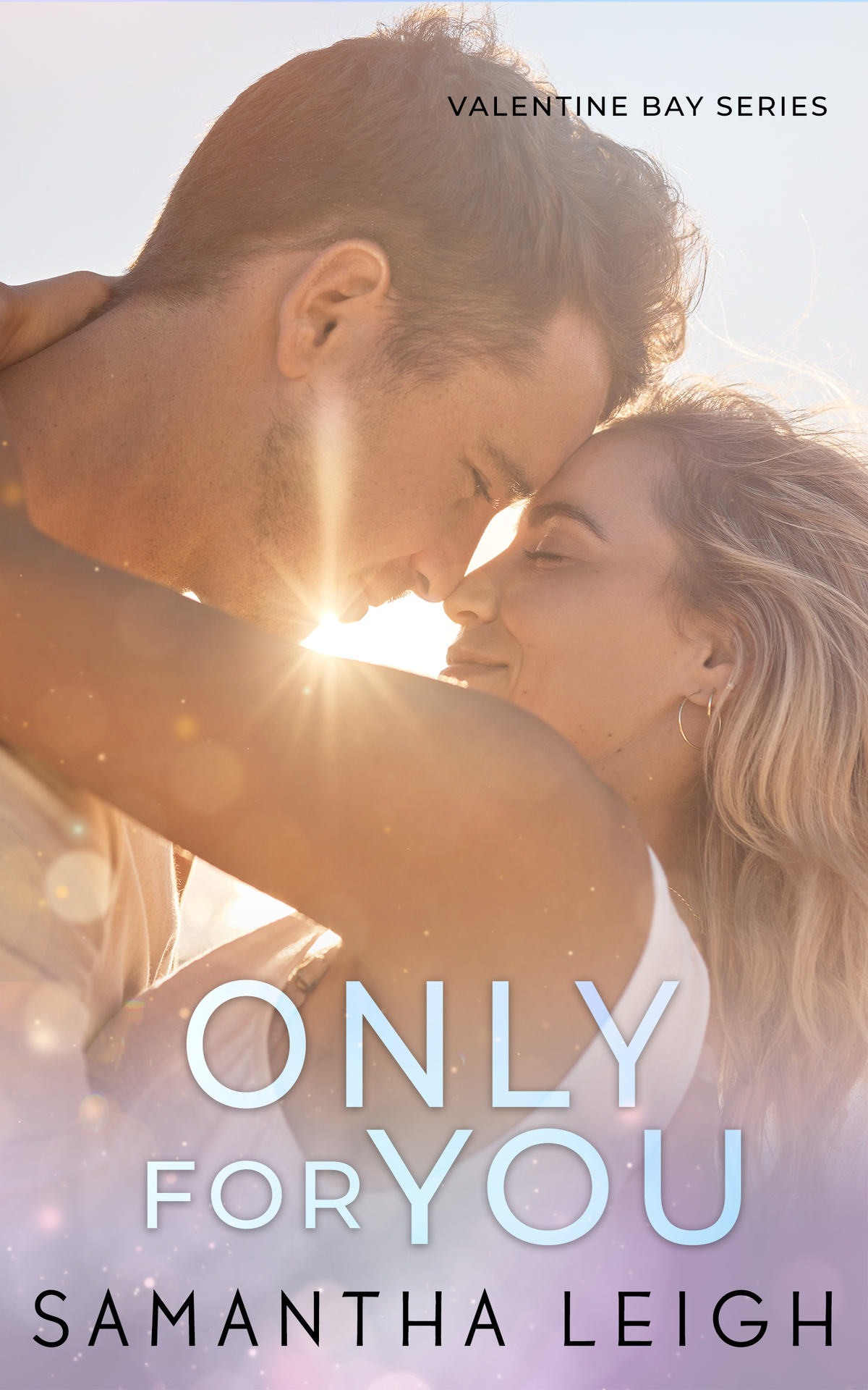 Only For You A Small Town Single Dad Romance Valentine Bay Book 4 Samantha Leigh