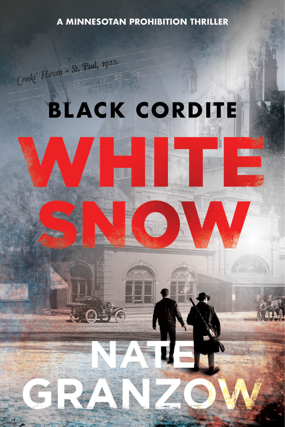 Black Cordite White Snow A Minnesotan Prohibition Thriller Crooks Haven Book 1 Nate Granzow