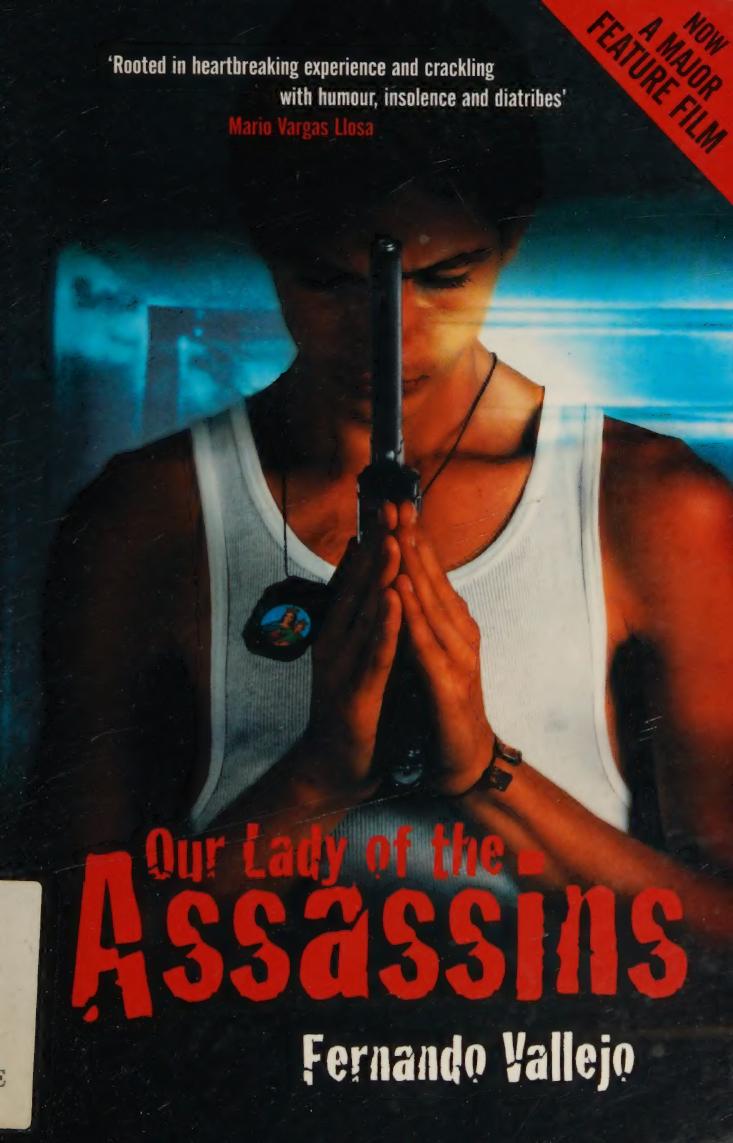 Our Lady Of The Assassins Fernando Vallejo