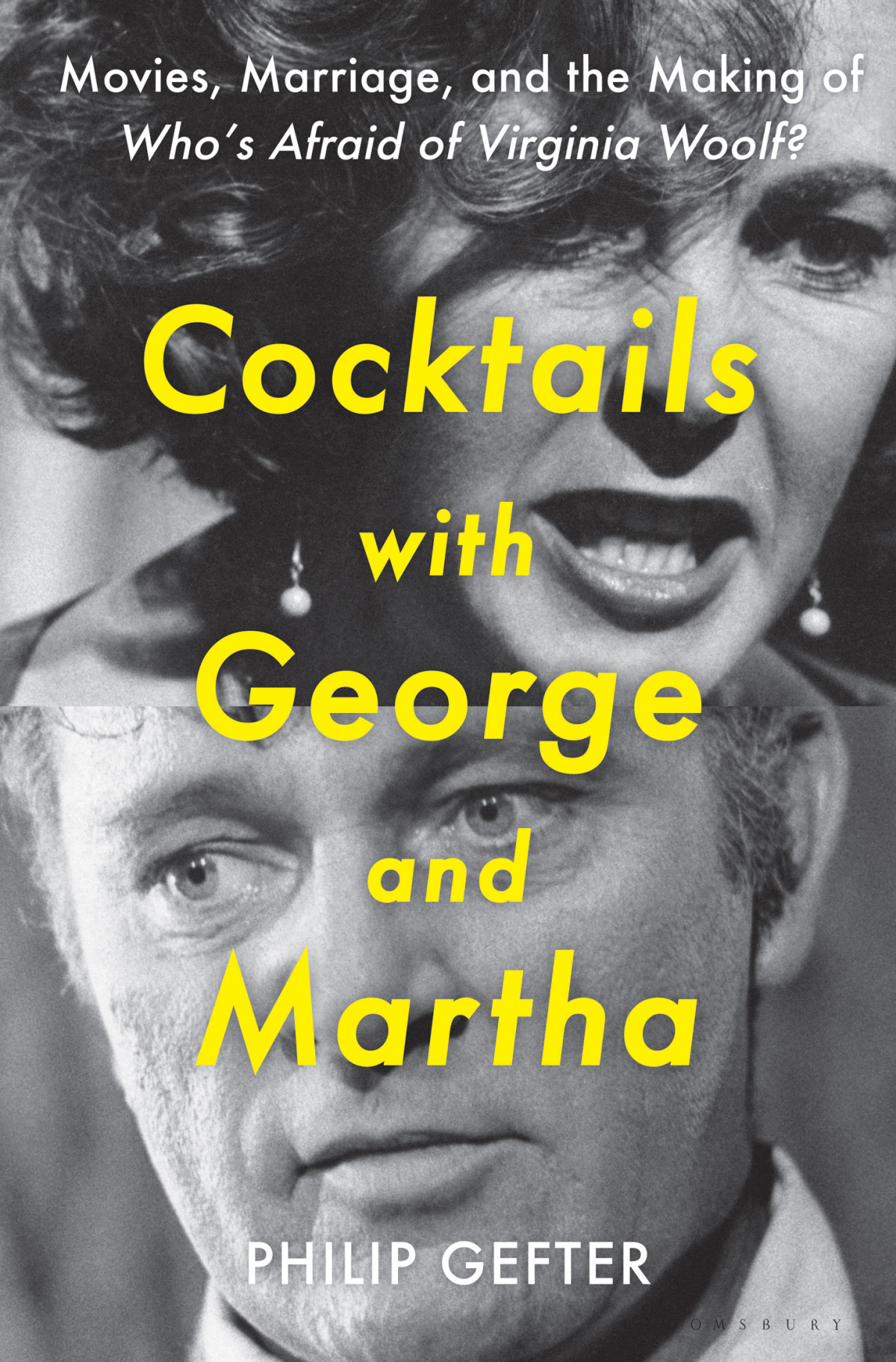 Cocktails With George And Martha Movies Marriage And The Making Of Whos Afraid Of Virginia Woolf Philip Gefter