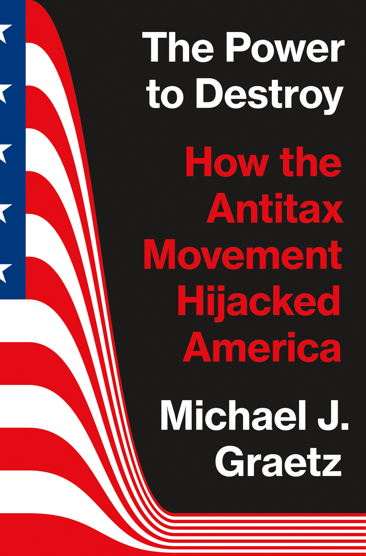 The Power To Destroy Michael J Graetz