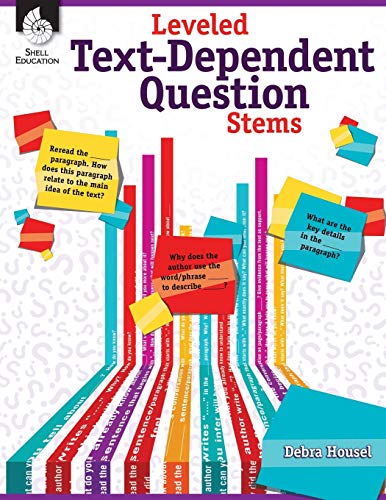 Leveled Text Dependent Question Stems Classroom Resources For Grades K 12 1st Edition Debra J Housel