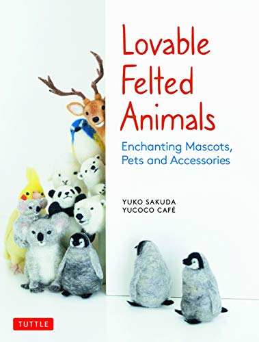 Lovable Felted Animals Enchanting Mascots Pets And Accessories Yuko Sakuda Yucoco Caf