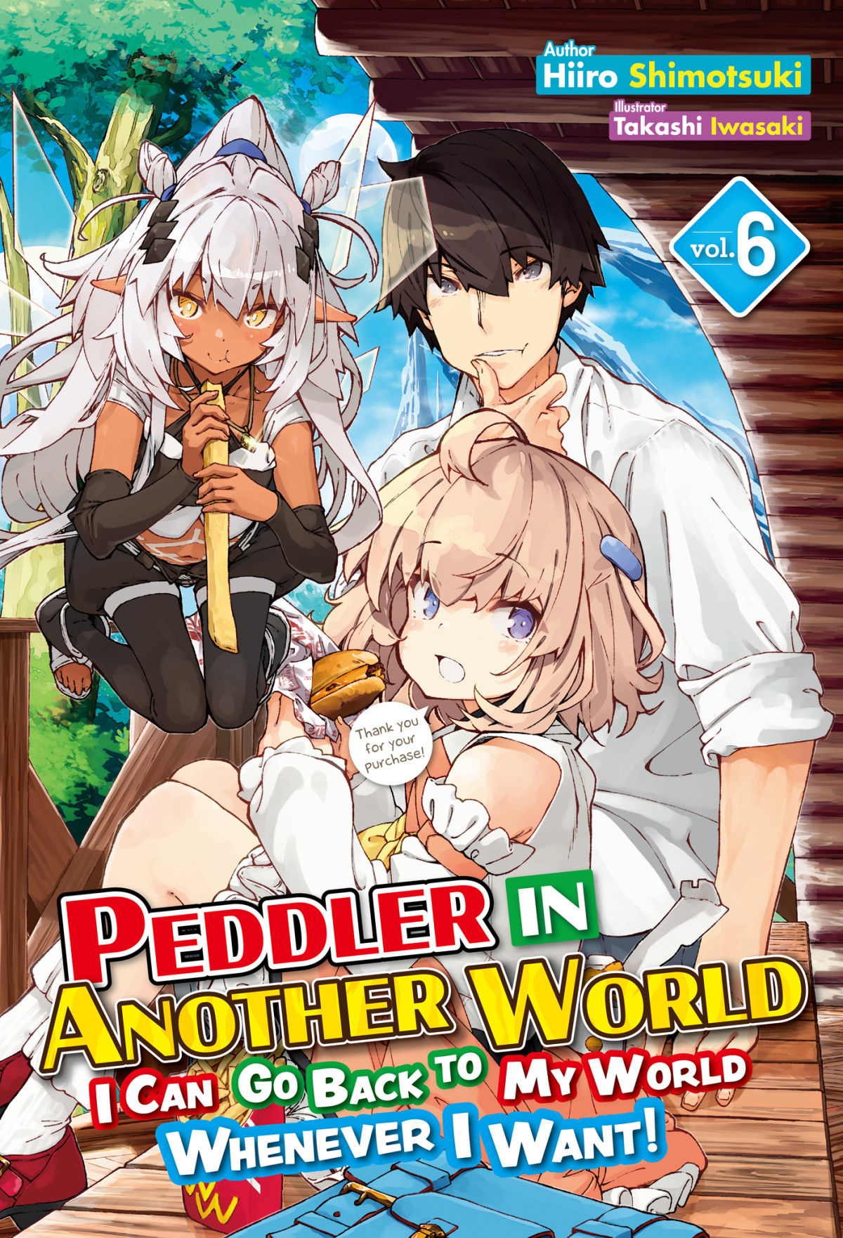 Peddler In Another World I Can Go Back To My World Whenever I Want Volume 6 Hiiro Shimotsuki