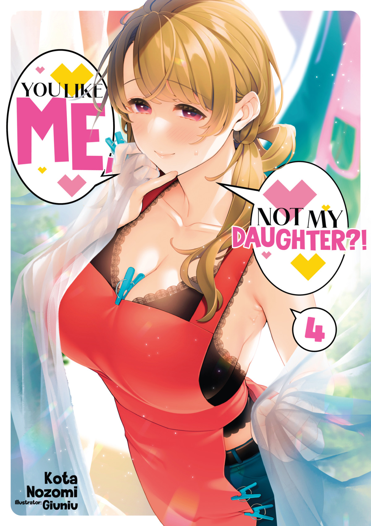 You Like Me Not My Daughter Light Novel Vol 4 Kota Nozomi