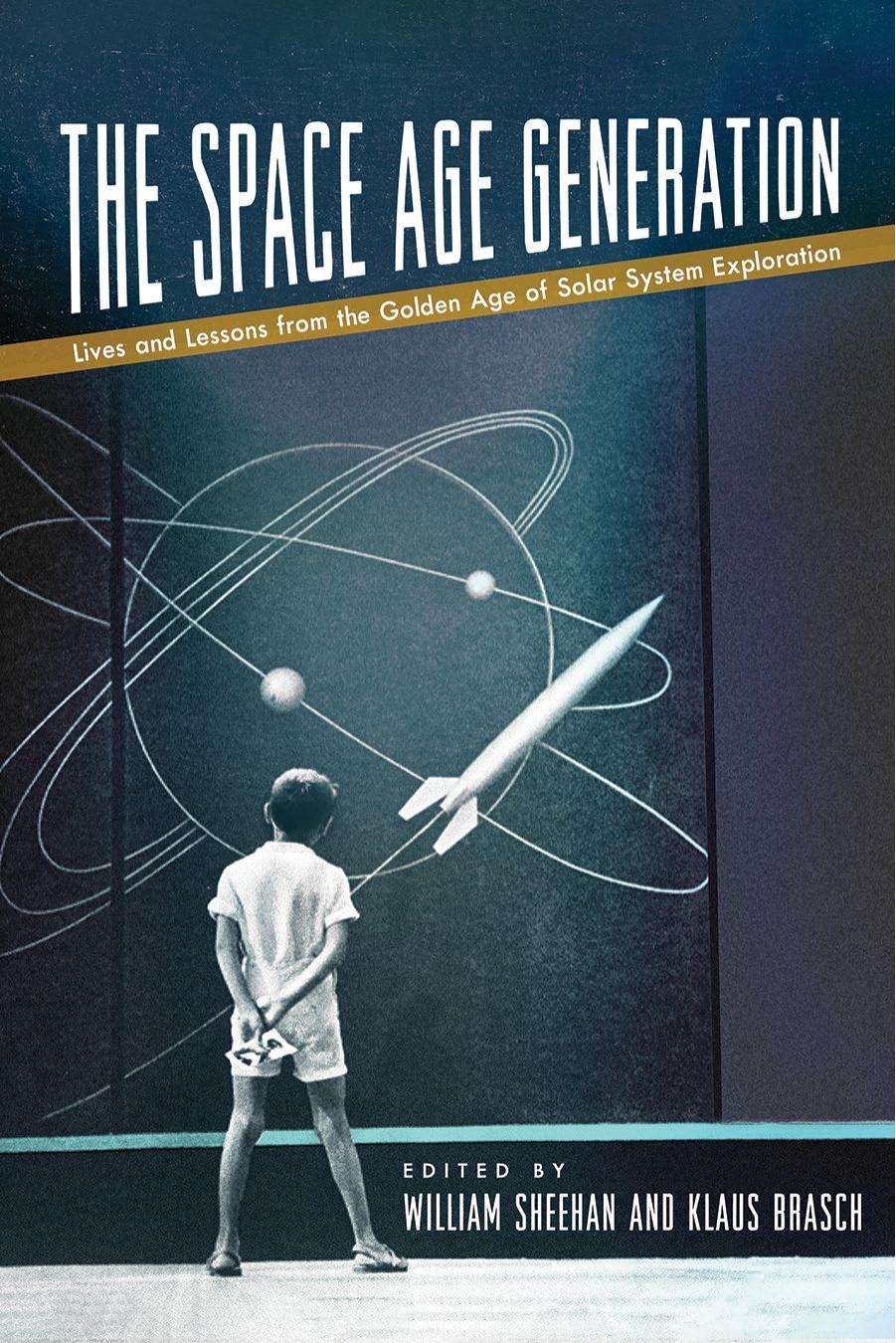 The Space Age Generation William Sheehan Klaus R Brasch
