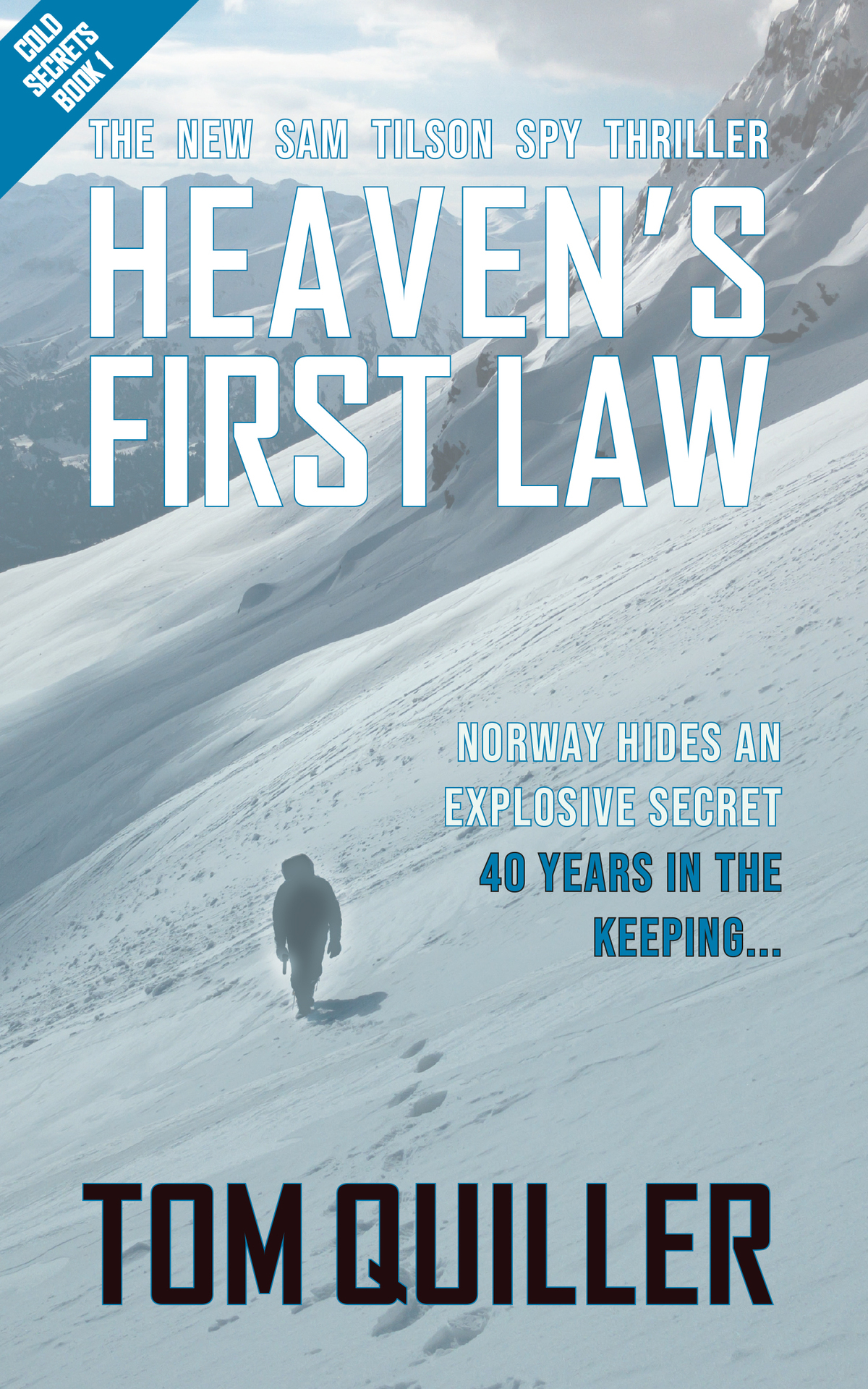 Heavens First Law A British Espionage Novel Book 1 In The Sam Tilsoncold Secrets Spy Series The Sam Tilson Cold Secrets Series Tom Quiller