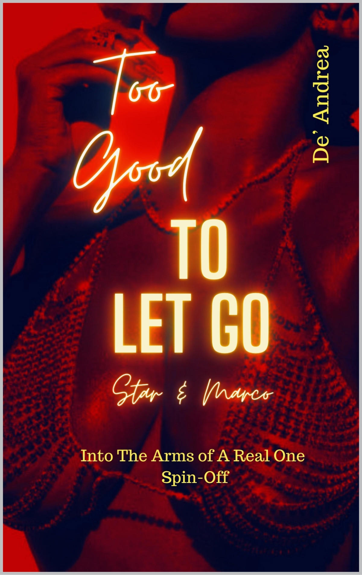 Too Good To Let Go Star And Marco Into The Arms Of A Real One Spinoff De Andrea