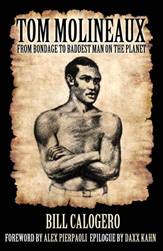 Tom Molineaux From Bondage To Baddest Man On The Planet Calogero