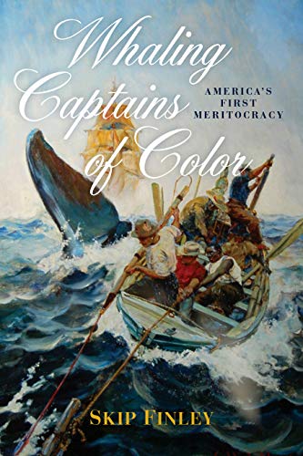 Whaling Captains Of Color Americas First Meritocracy Finley