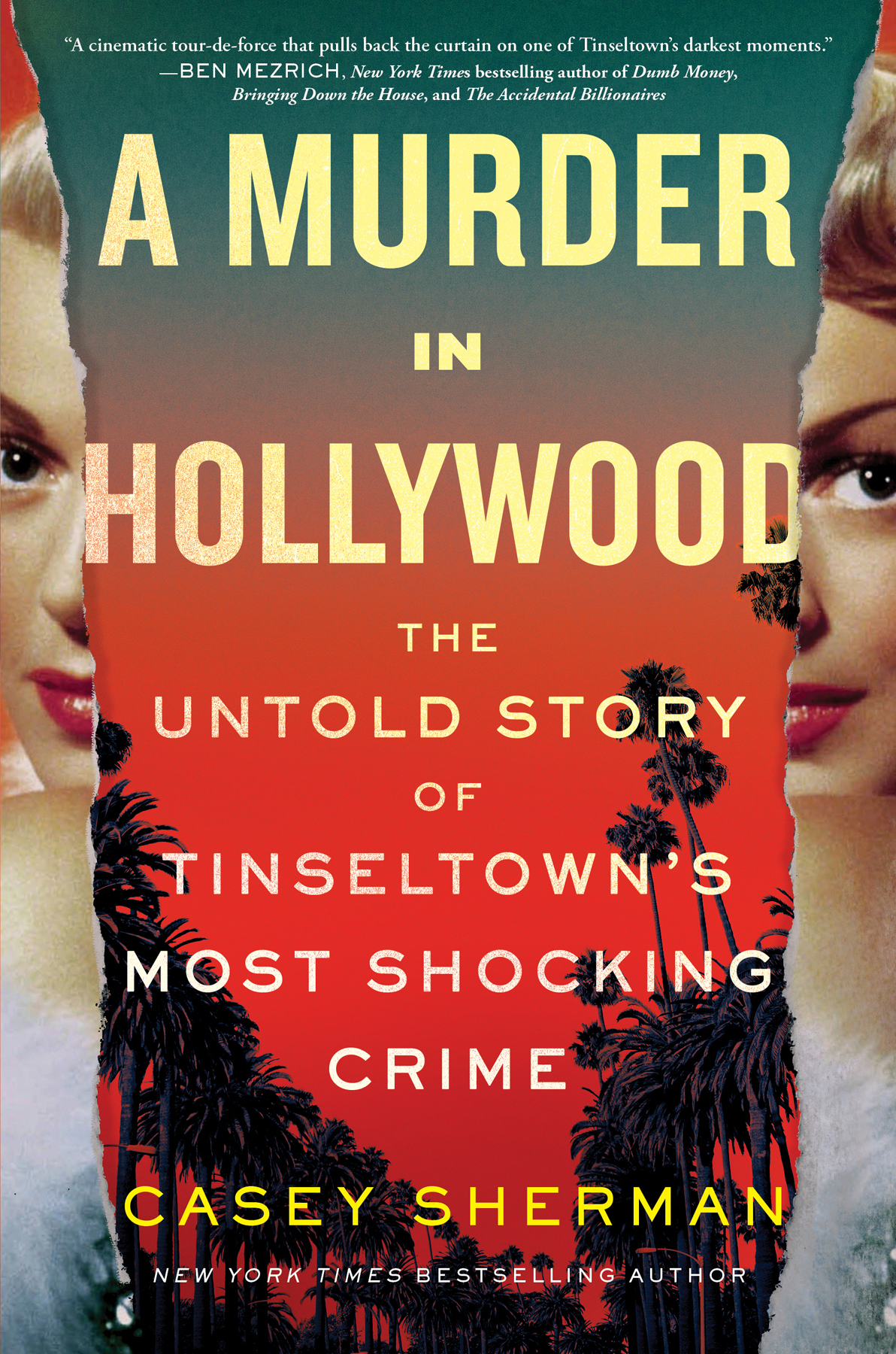 A Murder In Hollywood The Untold Story Of Tinseltowns Most Shocking Crime Casey Sherman