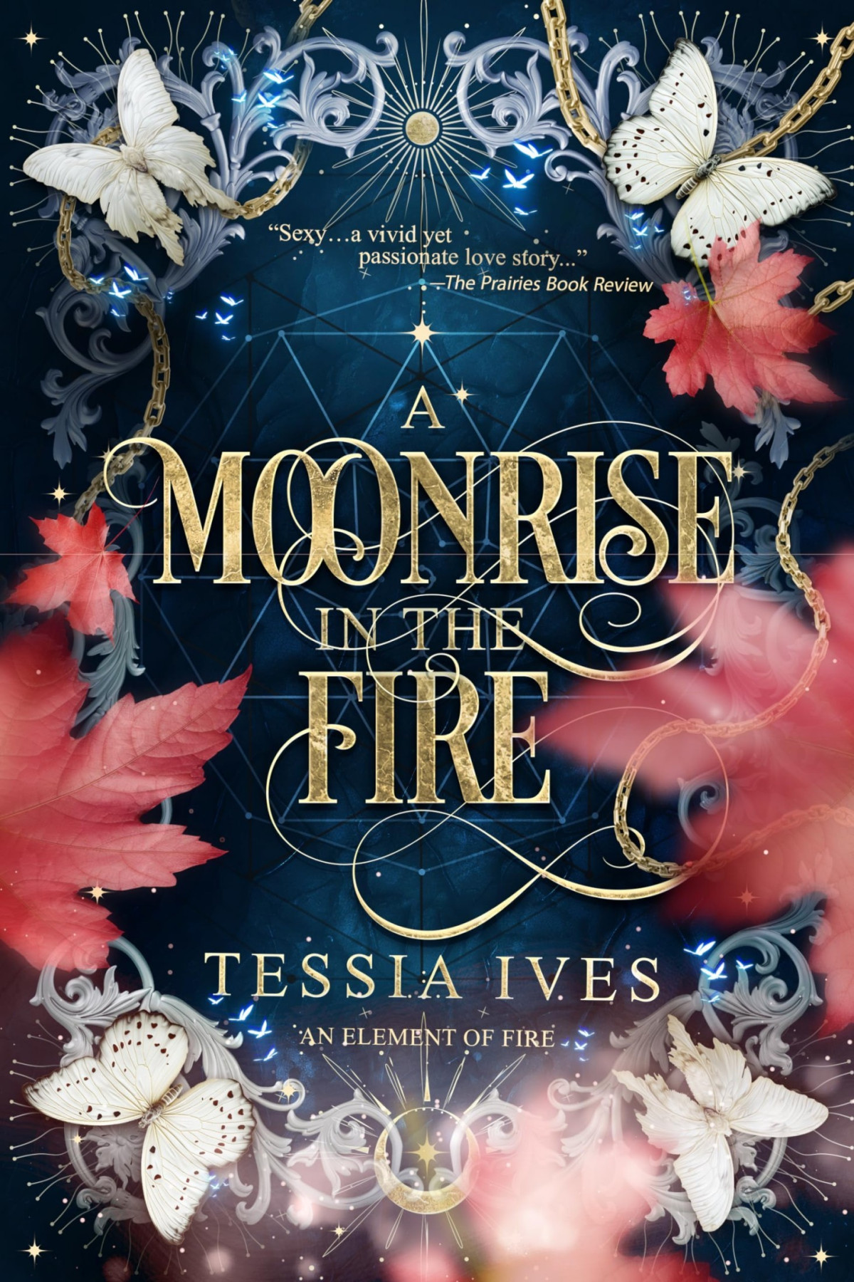 A Moonrise In The Fire Tessia Ives