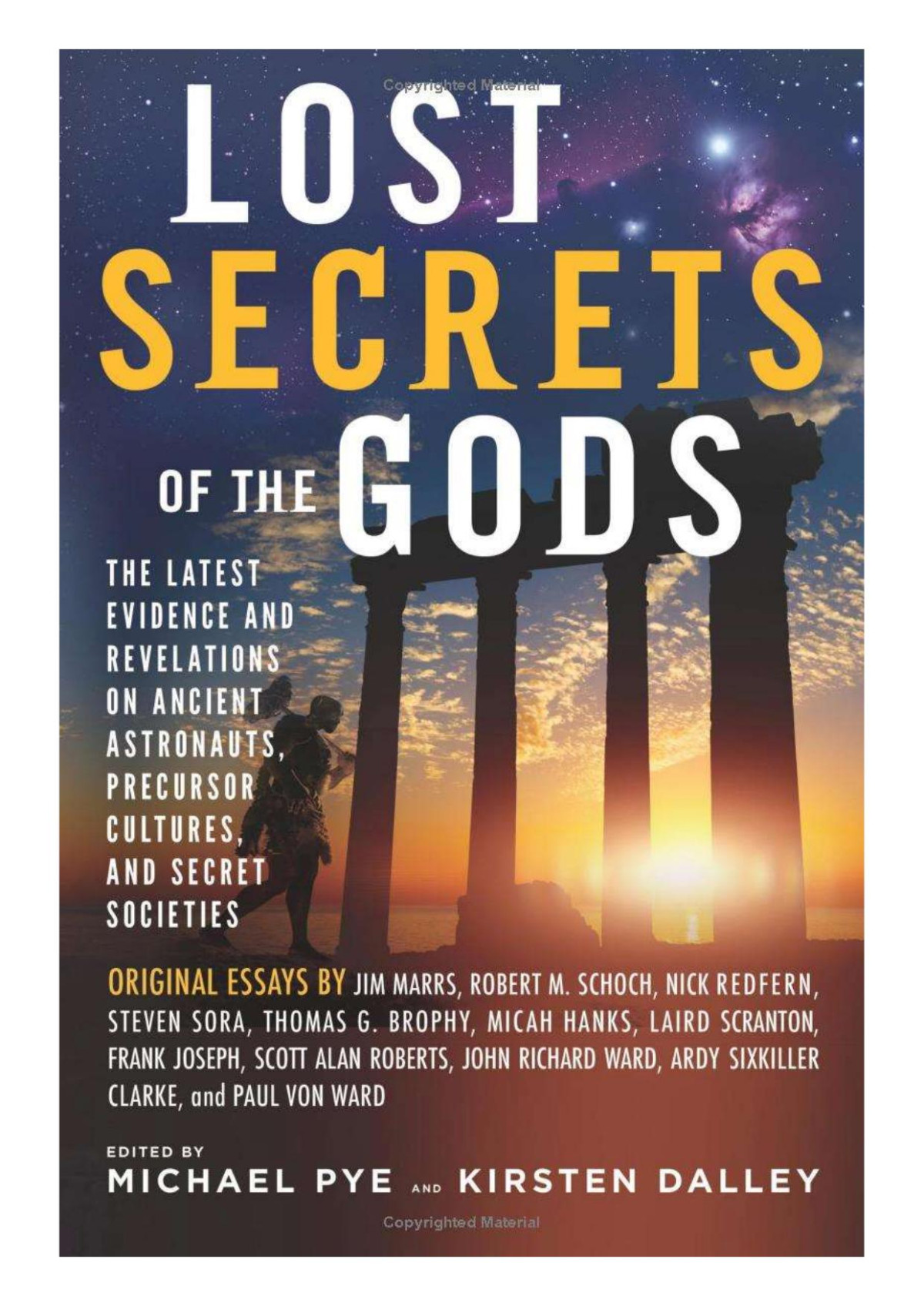 Lost Secrets Of The Gods Ancient Astronauts Precursor Cultures Secret Societies Michael Pye Kirsten Dalley