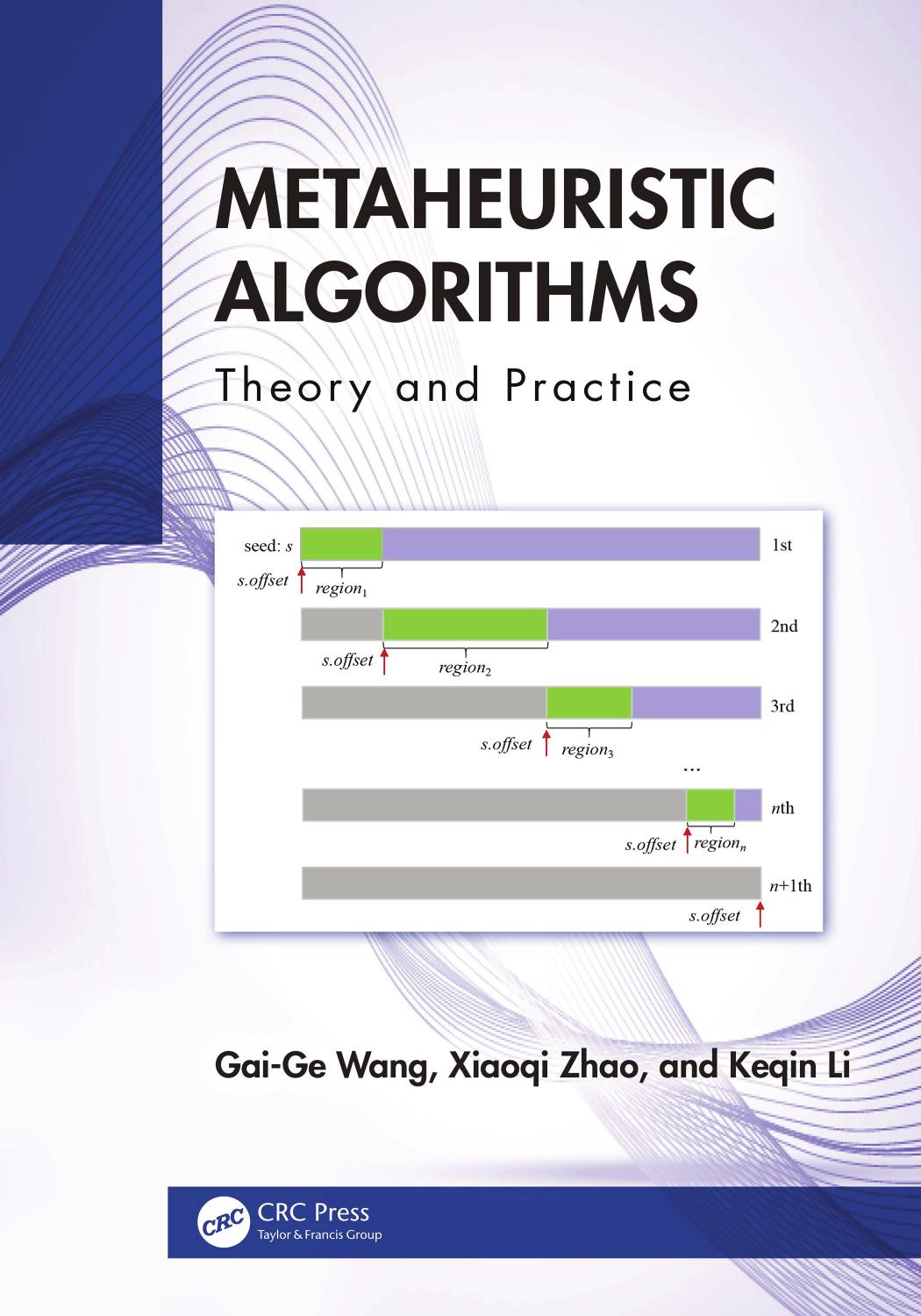 Metaheuristic Algorithms Theory And Practice Gaige Wang Xiaoqi Zhao Keqin Li