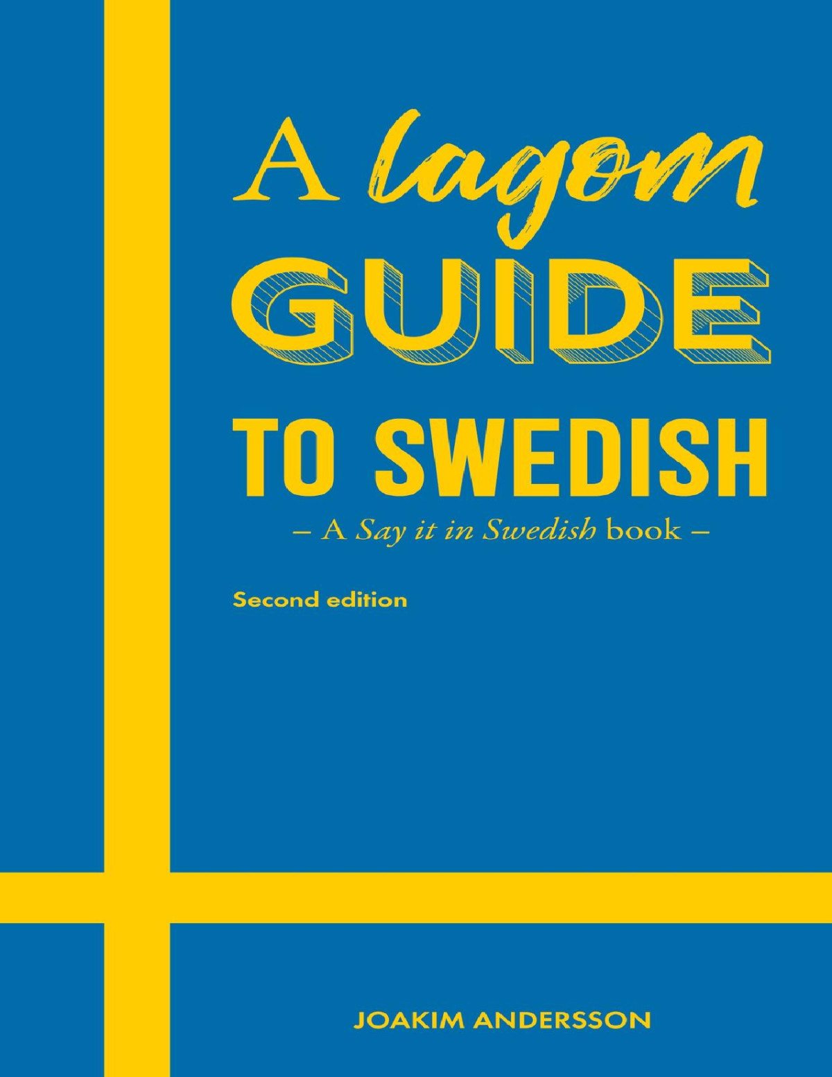 A Lagom Guide To Swedish A Say It In Swedish Book Joakim Andersson