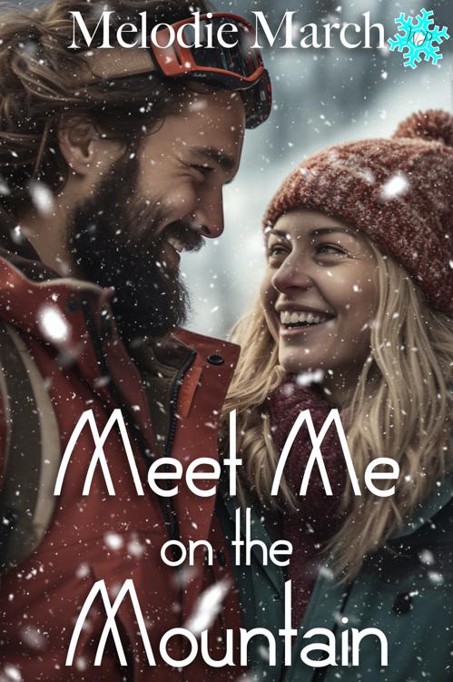 Meet Me On The Mountain A Sweet Small Town Romance Wintervale Promises Book 19 Melodie March
