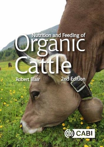 Nutrition And Feeding Of Organic Cattle 2nd Edition Blair Robert