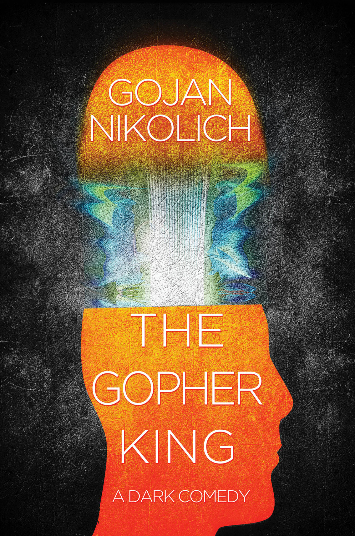 The Gopher King A Dark Comedy Gojan Nikolich