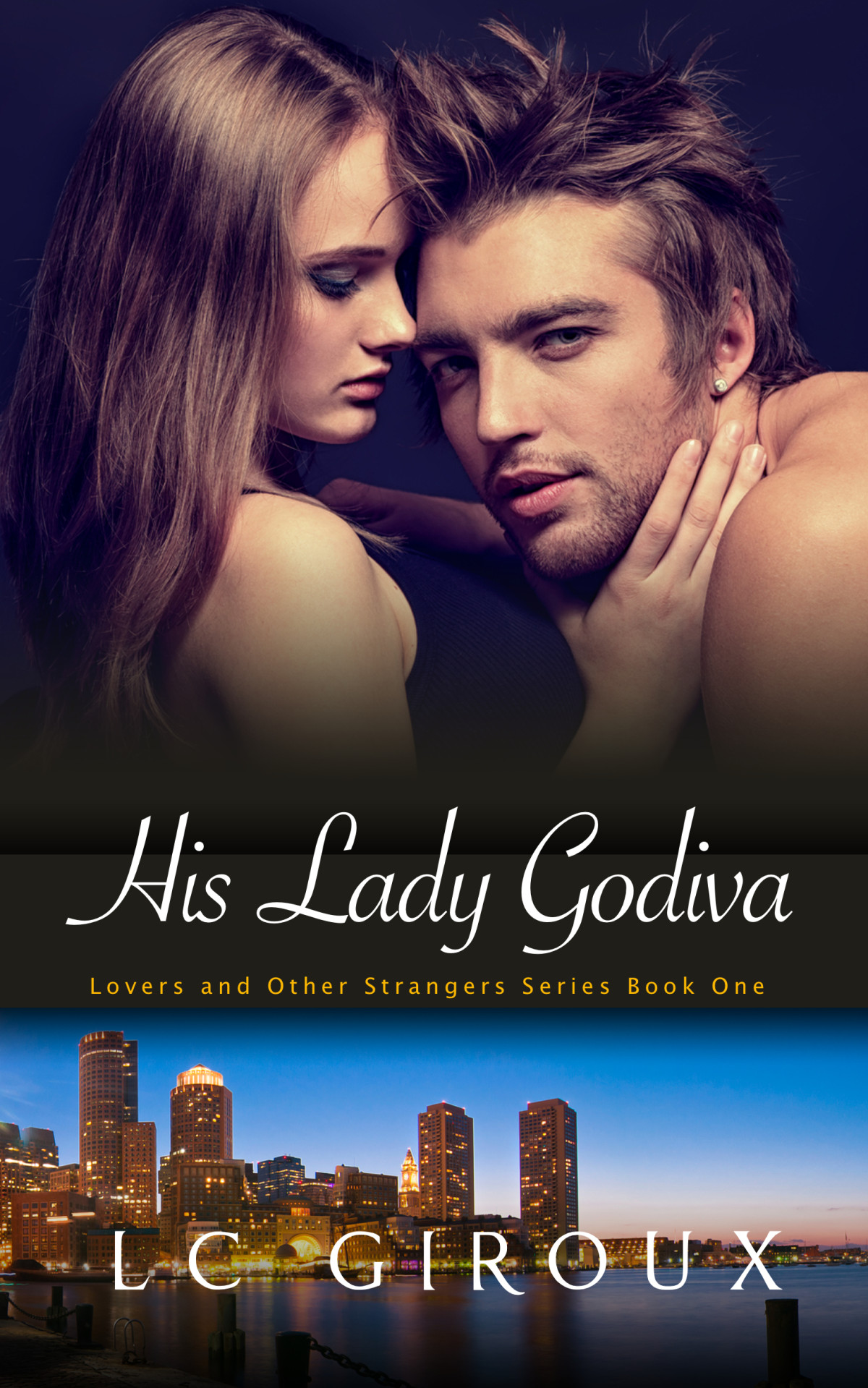 His Lady Godiva Book One Of The Lovers And Other Strangers Series Lc Giroux