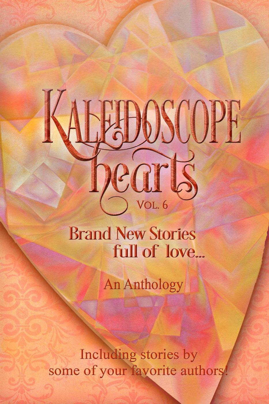 Kaleidoscope Hearts Vol 6 Kaleidoscope Hearts Anthology 6 Various Authors