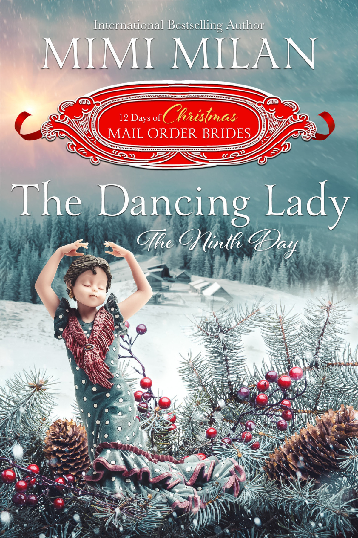 The Dancing Lady The Ninth Day The 12 Days Of Christmas Mailorder Brides Book 9 Mimi Milan The Twelve Days Of Christmas Mailorder Brides