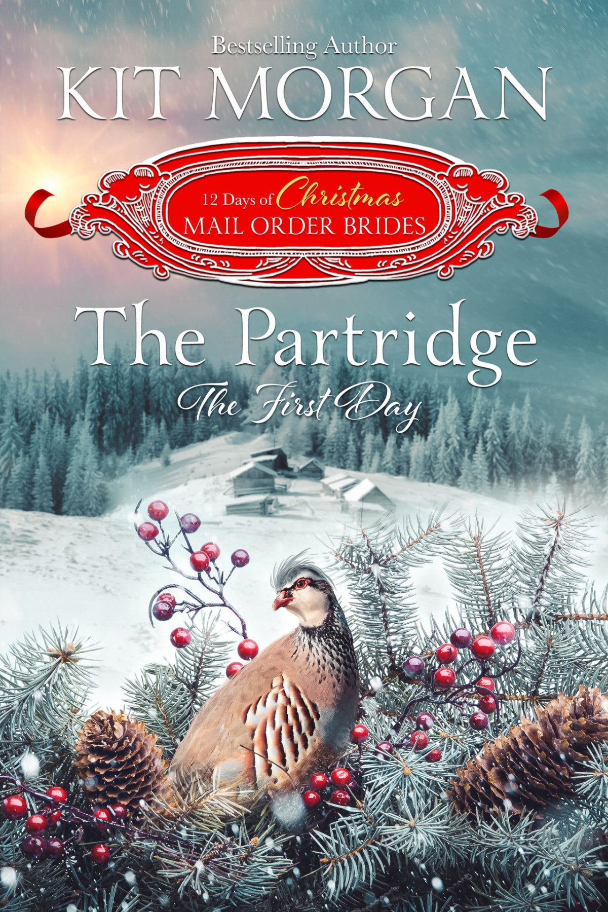 The Partridge The 12 Days Of Christmas Mailorder Brides Book 1 Kit Morgan