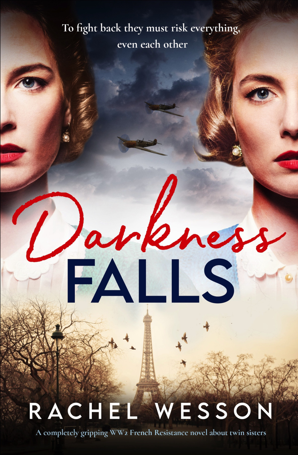 The Resistance Sisters 01 Darkness Falls A Completely Gripping Ww2 French Resistance Novel Rachel Wesson