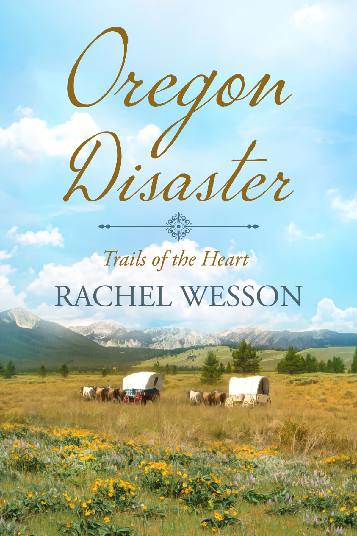 Trails Of The Heart 05 Oregon Disaster Rachel Wesson