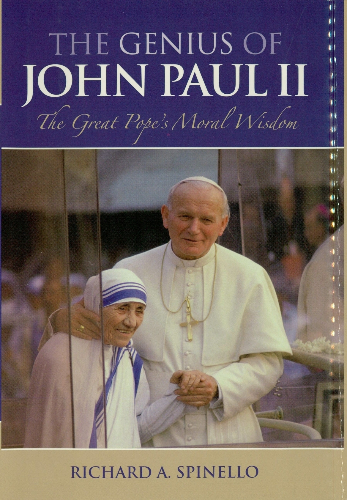 The Genius Of John Paul Ii The Great Popes Moral Wisdom 100th Edition Richard A Spinello