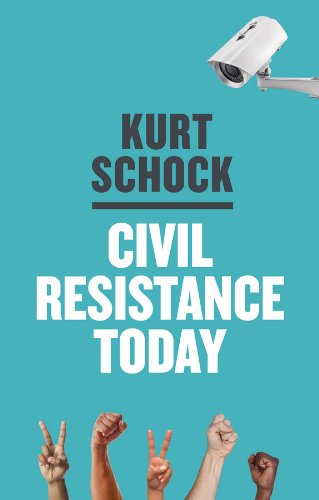 Civil Resistance Today 1st Edition Schock Kurt