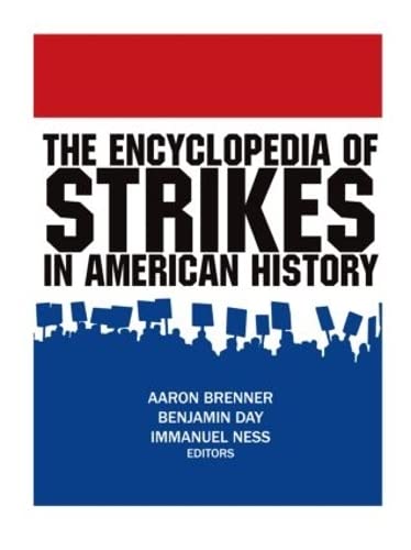 The Encyclopedia Of Strikes In American History 1st Edition Aaron Brenner