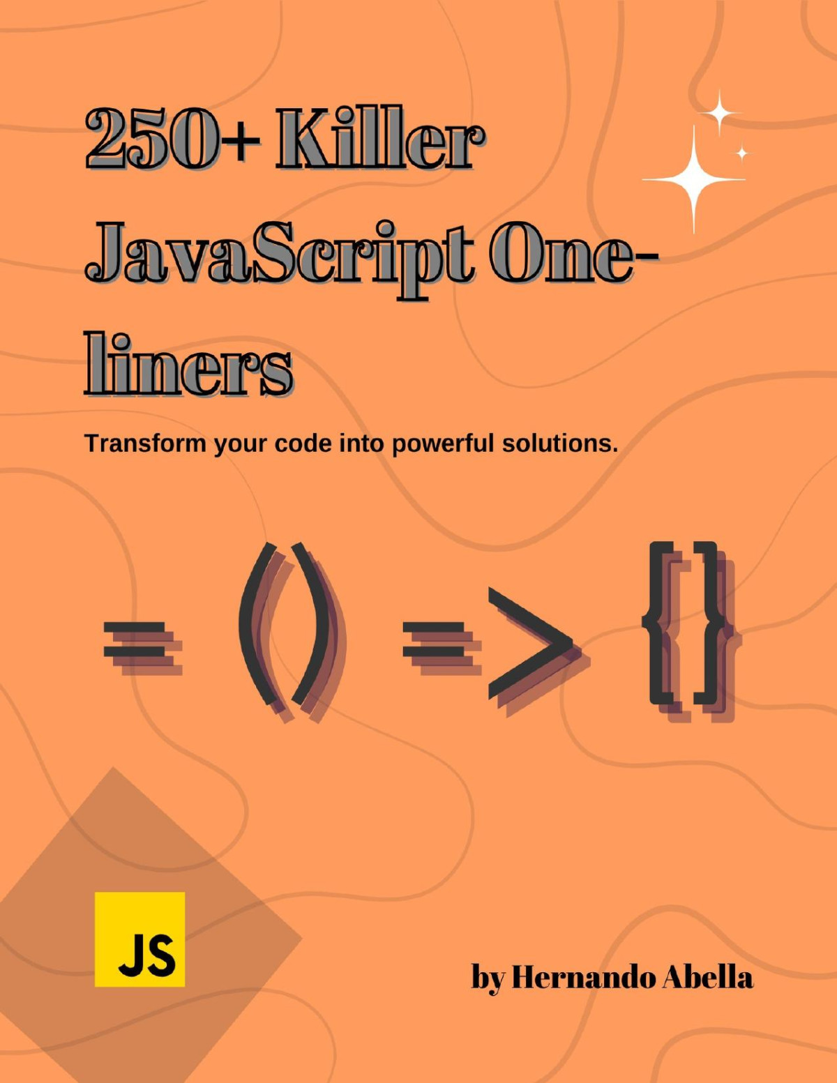 250 Javascript Killer Oneliners Transform Your Code Into Powerful Solutions Abella