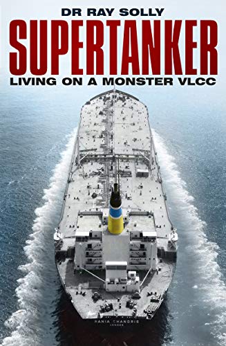 Supertanker Living On A Monster Vlcc Ray Solly