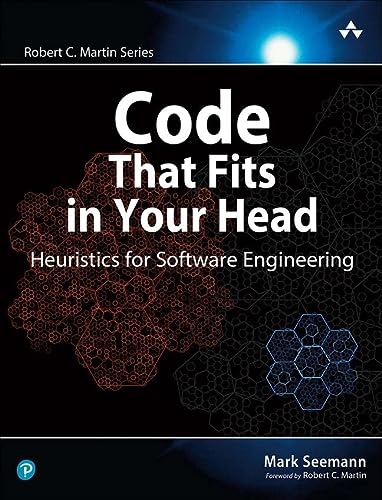 Code That Fits In Your Head Heuristics For Software Engineering 1st Edition Seemann